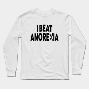 I Beat Anorexia Awareness Long Sleeve T-Shirt